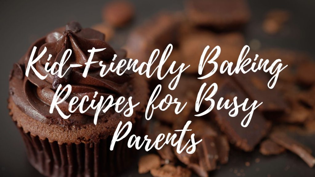 Kid-Friendly Baking Recipes